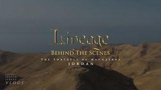 The Fortress Of Machaerus - JORDAN [Vlog 13] | Behind the Scenes | Lineage