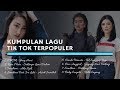 Kumpulan Lagu TIK TOK Terpopuler 2018