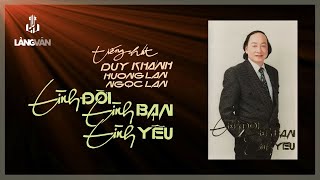 Tình Đời, Tình Bạn, Tình Yêu (Album 1990) | Duy Khánh, Hương Lan, Ngọc Lan | Nhạc Xưa Bất Hủ
