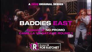 Camilla vs Natalie Round 1 | Baddies East Soundtrack