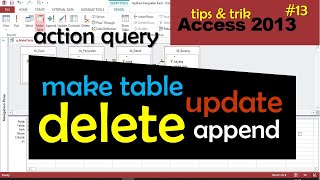 Tutorial Access No. 13 - Penggunaan Action Query dalam Melakukan Pengolahan Data