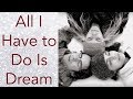 All I Have To Do Is Dream - Everly Brothers (Karmina cover)