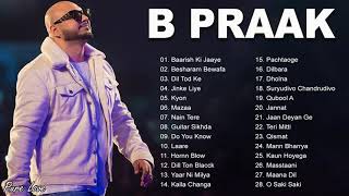 Best Of B Praak | B Praak Latest Bollywood Songs 2021