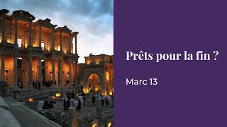 CULTE – Prêts pour la fin ? – Marc 13