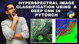 Hyperspectral Image Classification Using a Deep CNN in PyTorch