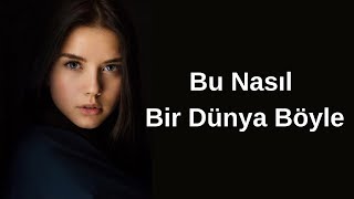 Bu Nasıl Bir Dünya Böyle - (ŞİİR) Yaman Karaca Harika Anlamlı Sözler Acı Gerçekler