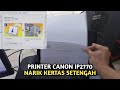 printer Canon ip2770 narik kertas setengah