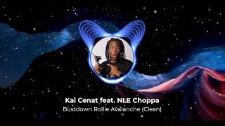 Kai Cenat feat. NLE Choppa - Bustdown Rollie Avalanche (Clean)