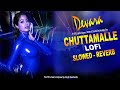 Chuttamalle ( Slowed Reverb ) - Lo-fi | Aditi Bhavaraju | Devara | DJ_Manish #lofi #slowed #remix