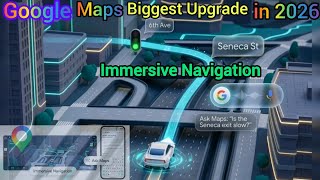 Google Maps Biggest Upgrade In 2026| Immersive Navigation & Ask Maps