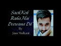 sach keh raha hai deewana dil cover