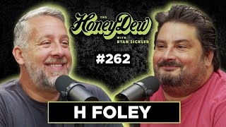 HoneyDew Podcast #262 | H. Foley