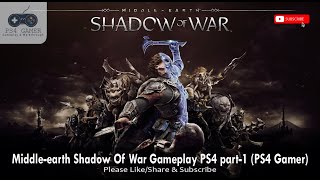 Middle-Earth Shadow Of War PS4 Gameplay Part 1 (Middle-Earth Shadow Of War PS4 ഗെയിംപ്ലേ ഭാഗം 1)