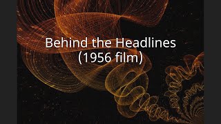 Behind the Headlines (1956 film)