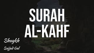 Surah Al Kahf | Quran Recitation | Shaykh Sajjad Gul
