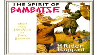 The Spirit of Bambatse ♦ H. Rider Haggard ♦ Action & Adventure, Fantasy Fiction ♦ Full Audiobook
