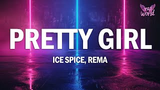 Ice Spice, Rema - Pretty Girl (Lyrics)