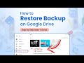 How to restore backup from google drive 2024 (Step-by-Step Guide)