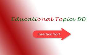 Insertion sort algorithm (Ascending Order) || Bangla tutorial || BD