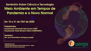 Seminário Sobre Ciência e Tecnologia: Meio Ambiente em Tempos de Pandemia e o Novo Normal - 2020-2