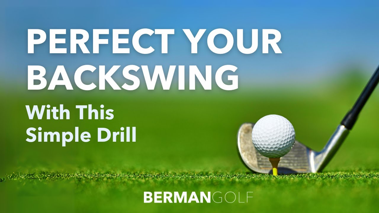 Perfect Your Backswing Youtube
