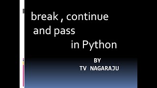 13. break,continue,pass with examples---Python programming