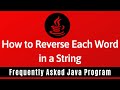 Frequently Asked Java Program 28: How To Reverse Each Word in a String
