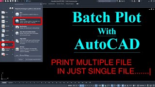 How to Print Multiple AutoCAD Files into One PDF | AutoCAD Batch Plot Tutorial