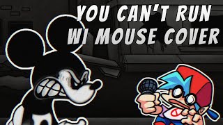 FNF: You Can't Run but WI Mouse sing it