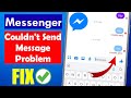 [SOLVED] Messenger Couldn't Send the Message Problem