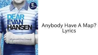 Anybody Have A Map? - Lyrics | Dear Evan Hansen