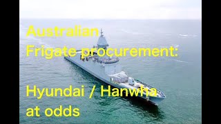 Australian frigate procurement: Hyundai and Hanwha at odds