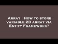 Array : How to store variable 2D array via Entity Framework?