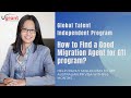 How to find a Good Migration Agent for GTI program | Australian Global Talent Program