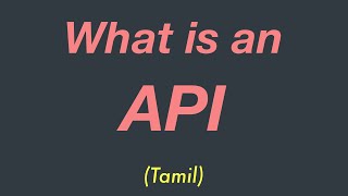 What is an API | Overview | Architecture | Web App vs Web API | Tamil