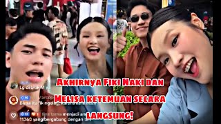 Detik-detik Fiki Naki dan Melisa bertemu secara langsung!