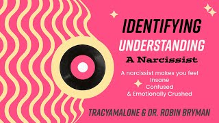 Identifying, Understanding and Leaving a Narcissist - Dr. Robin Bryman