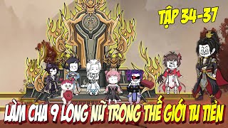 Làm cha 9 Long Nữ Trong Thế Giới Tu Tiên |  [Tập 34 - 37] [Siêu hay] KnoxVietsub