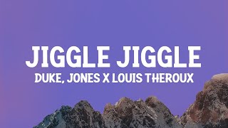 Duke & Jones x Louis Theroux - Jiggle Jiggle (Lyrics)  | 1 Hour Jeya Lyrics