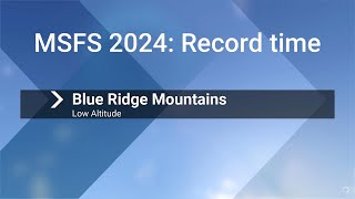 MSFS 2024 - Low Altitude - Blue Ridge Mountains - Record Time