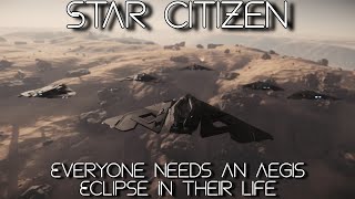 Star Citizen - Everyone Needs An Aegis Eclipse In Their Life