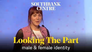 Looking The Part: Male & Female Identity