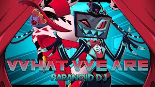 【和訳歌詞】PARANOiD DJ - 'What We Are' 【設定で日本語字幕表示】 (Hazbin Hotel)