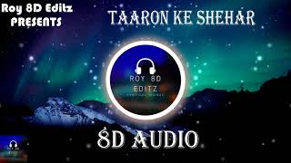 🎧🎧 8D Audio 🎧 | Taaron Ke Shehar Neha Kakkar,,Jubin Nautiyal |Remix| Bass Boosted | Roy 8D Editz |