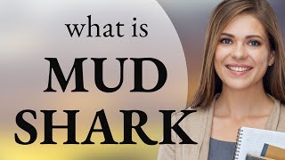 Unraveling Slang: The Story Behind "Mud Shark"