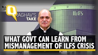 ILFS Tragedy: Save Rs 25 Thousand Crore, Destroy Rs 25 Lakh Crore | The Quint