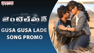 Gusa Gusa Lade Song Promo I Gentleman Telugu Movie II Nani, Surabhi, Nivetha, II Mani Sharmaa
