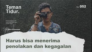 Harus bisa menerima penolakan dan kegagalan (Podcast Teman Tidur Oleh Dera Firmansyah)