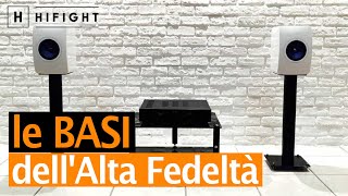 Le basi dell'Alta Fedeltà. Il tuo primo impianto Hi-Fi. La scelta di amplificatori e diffusori