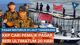 Cari Pemilik Pagar Misterius di Laut Tangerang, KKP Beri Waktu 20 Hari Sebelum Bongkar